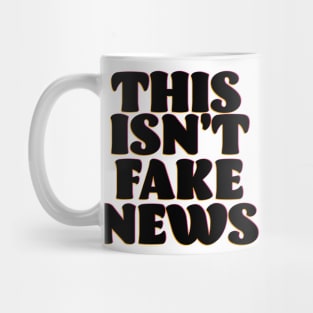 This isn't Fake News Mug